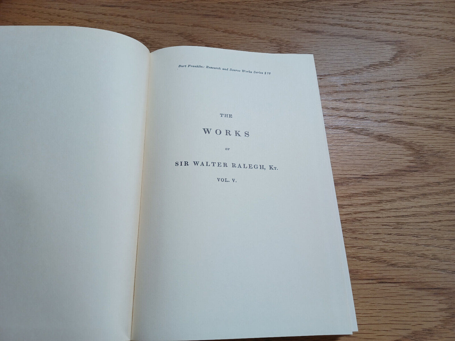Burt Franklin Series The Works Of Sir Walter Ralegh Vol V