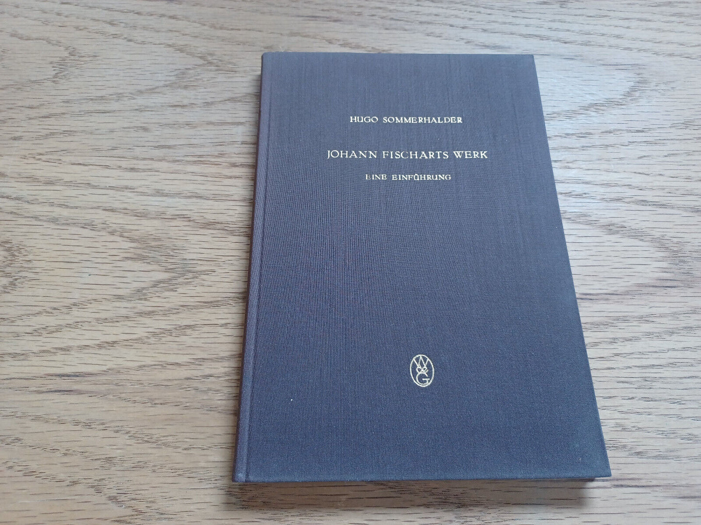Hugo Sommerhalder Johann Fischarts Werk Eine Einfuhrung 1960