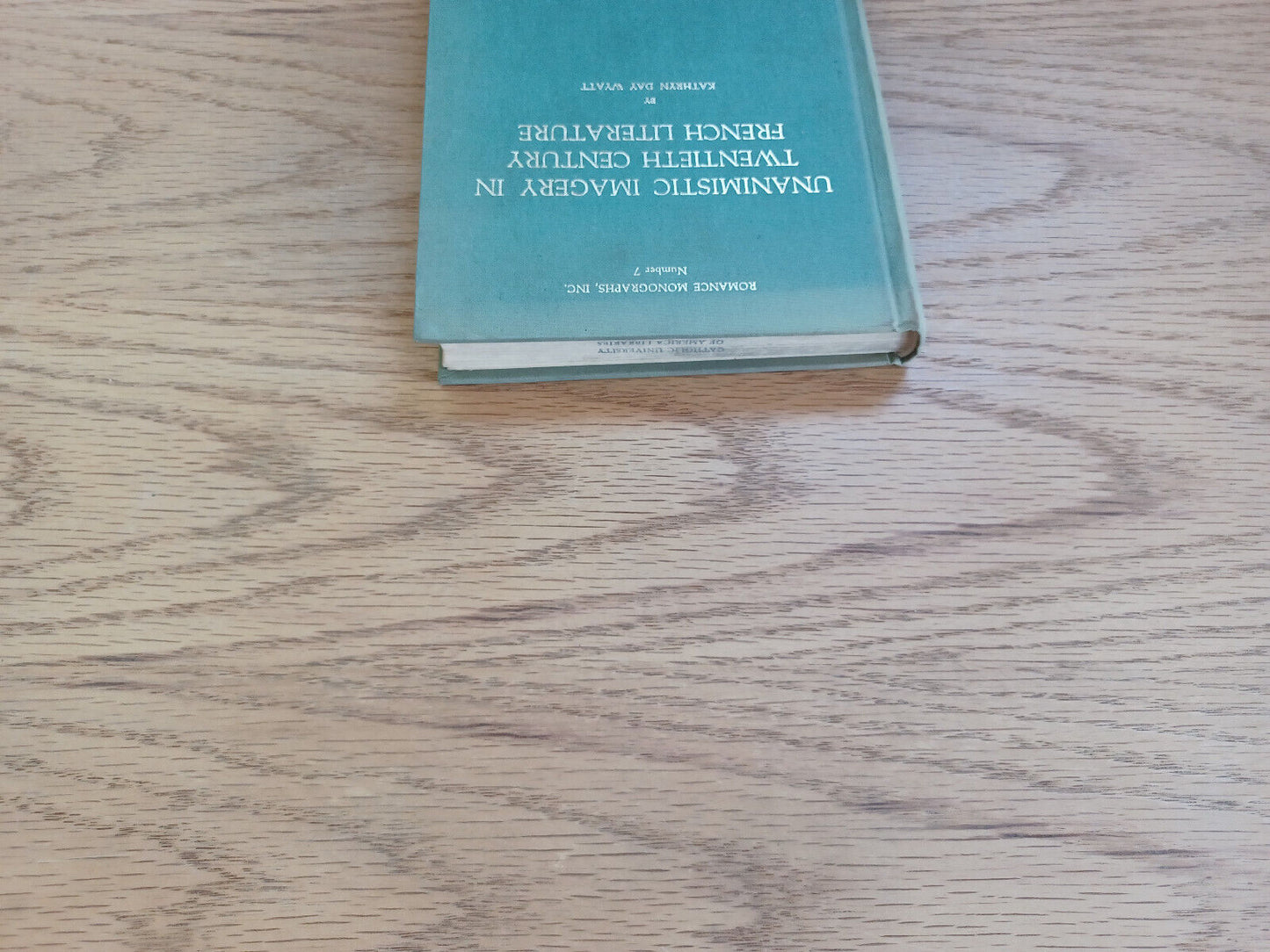 Unanimistic Imagery In Twentieth Century French Literature Kathryn Wyatt 1974