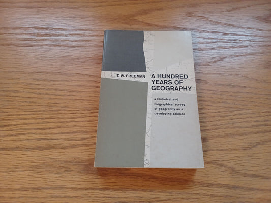 A Hundred Years Of Geography T W Freeman 1964