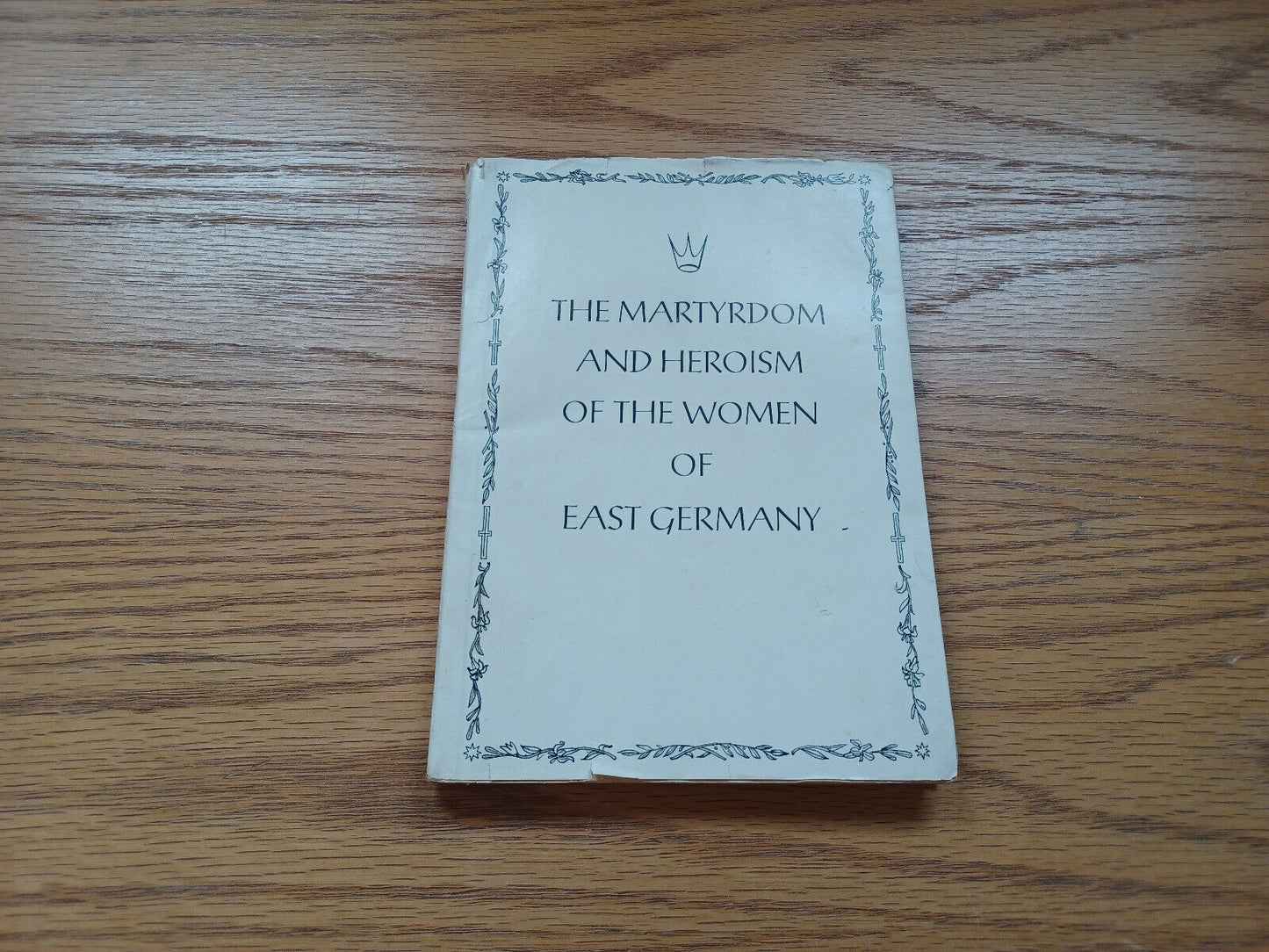 The Martyrdom And Heroism Of The Women Of East Germany 1955 Dust Jacket