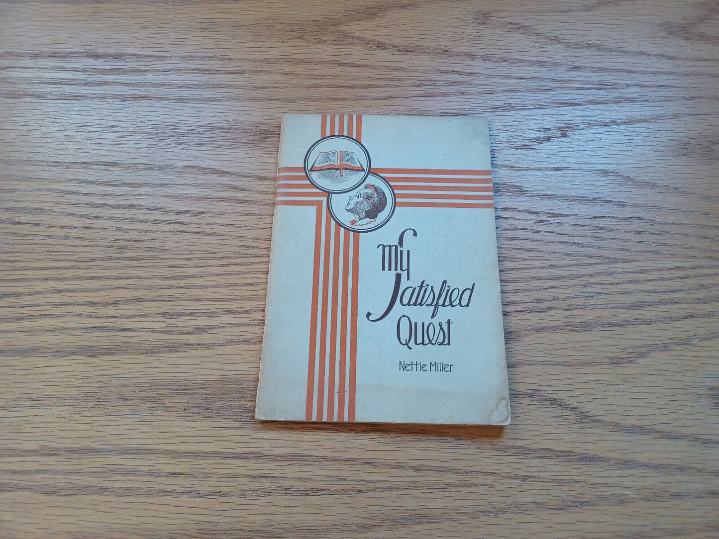 My Satisfied Quest By Nettie Miller 1942