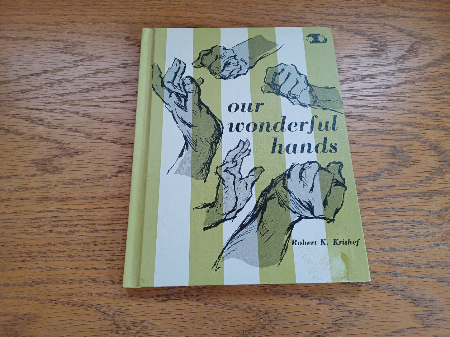 Our Wonderful Hands Robert K Krishef 1967 Hardcover Lerner