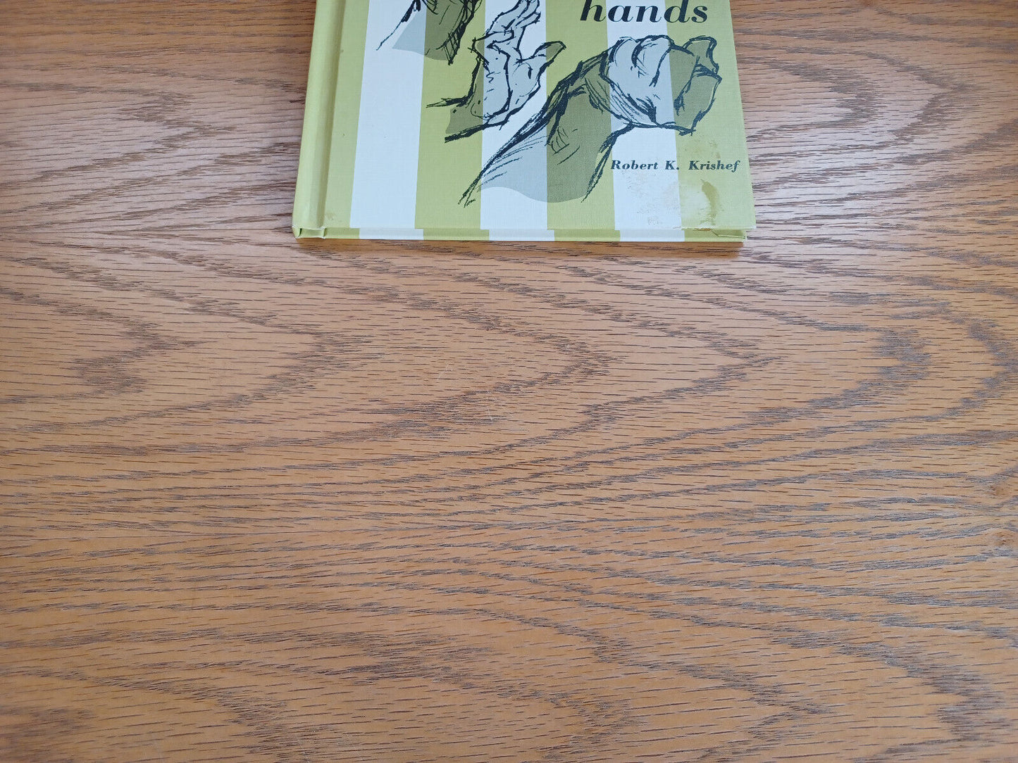 Our Wonderful Hands Robert K Krishef 1967 Hardcover Lerner