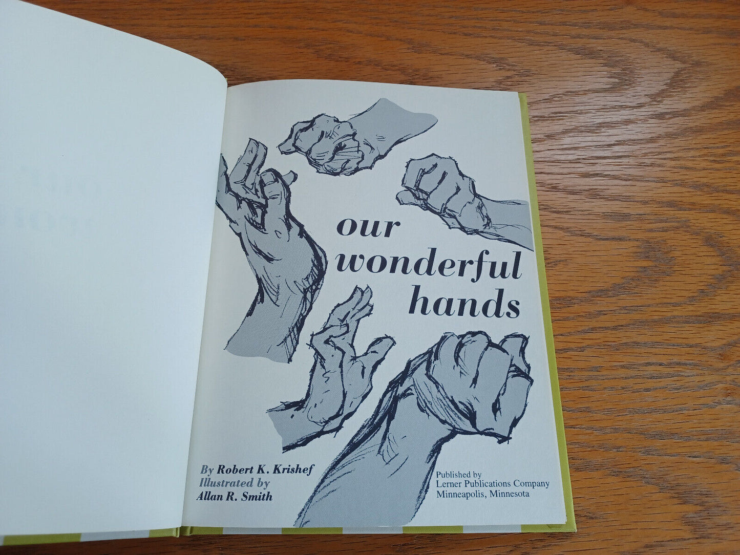 Our Wonderful Hands Robert K Krishef 1967 Hardcover Lerner
