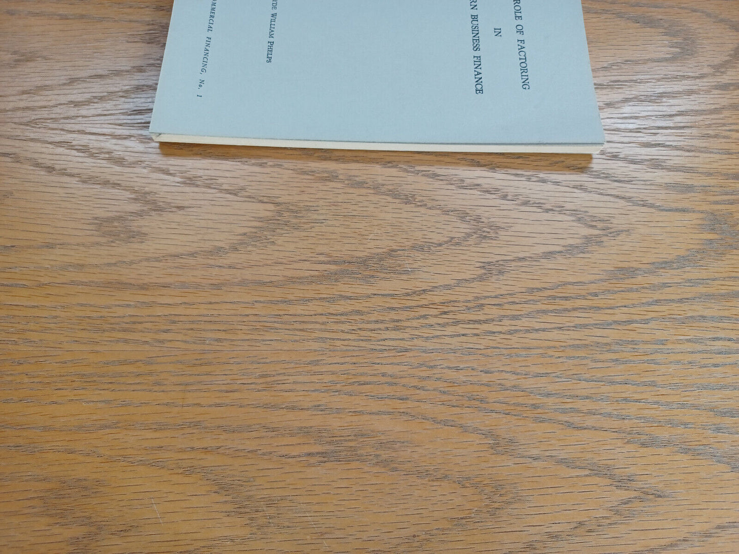 The Role of Factoring in Modern Business Finance Clyde William Phelps 1959 Comme
