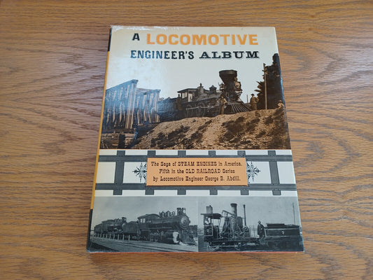 A Locomotive Engineer’s Album George B Abdill 1965 Bonanza Books
