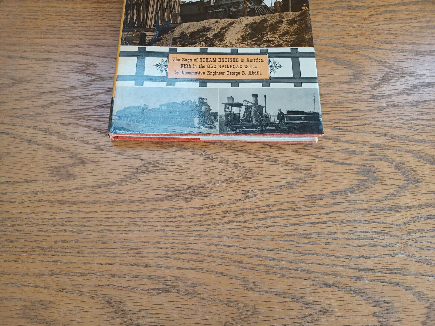 A Locomotive Engineer’s Album George B Abdill 1965 Bonanza Books