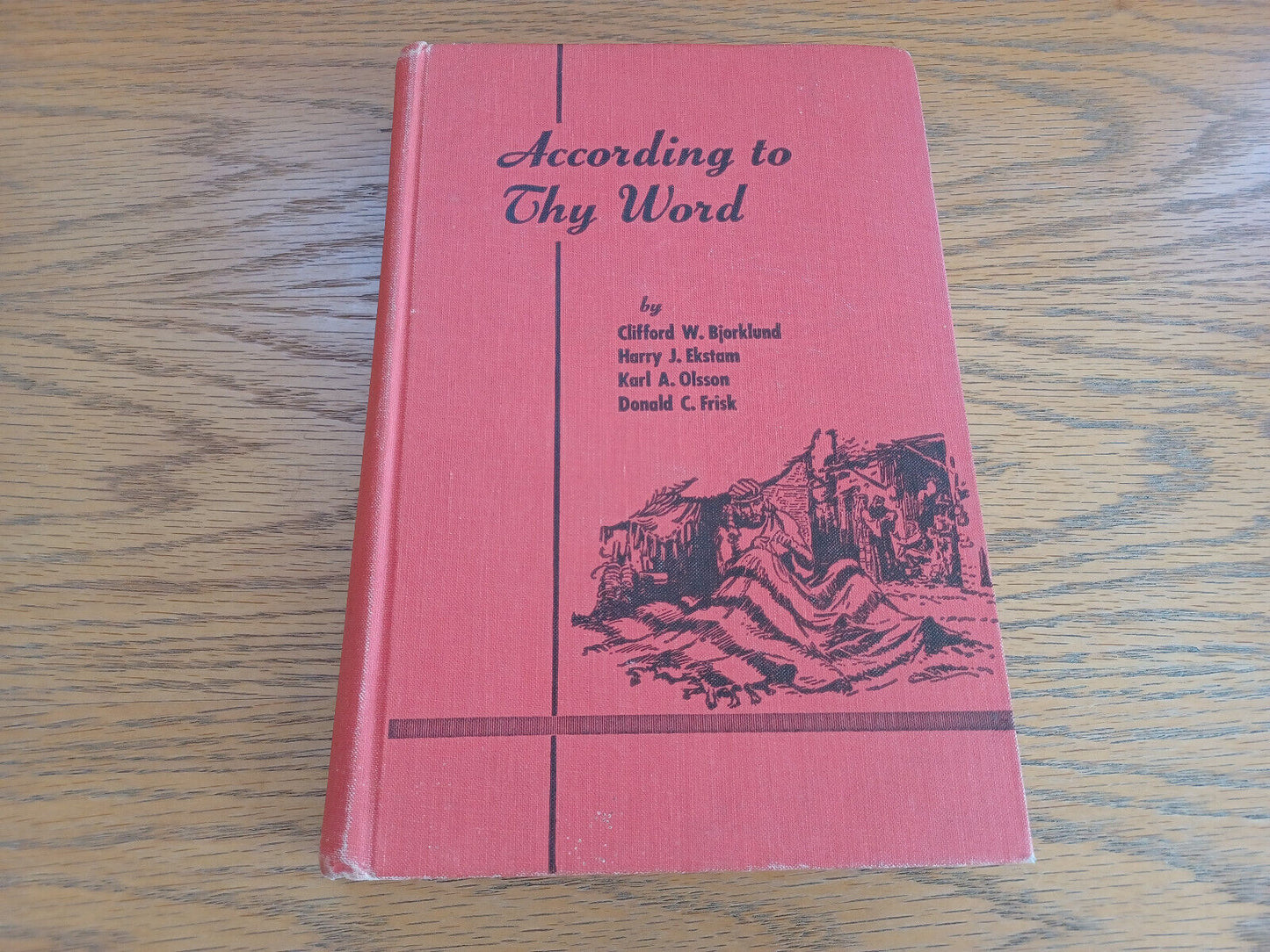 According to Thy Word 1954 Hardcover Covenant Press Clifford W Bjorklund