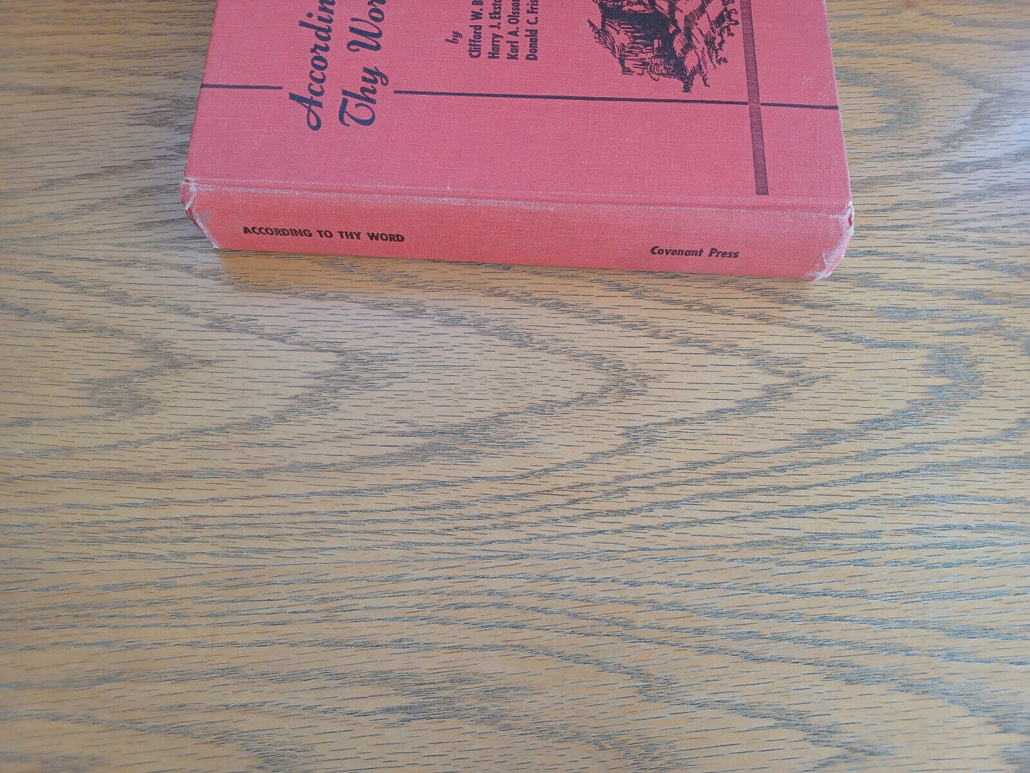 According to Thy Word 1954 Hardcover Covenant Press Clifford W Bjorklund