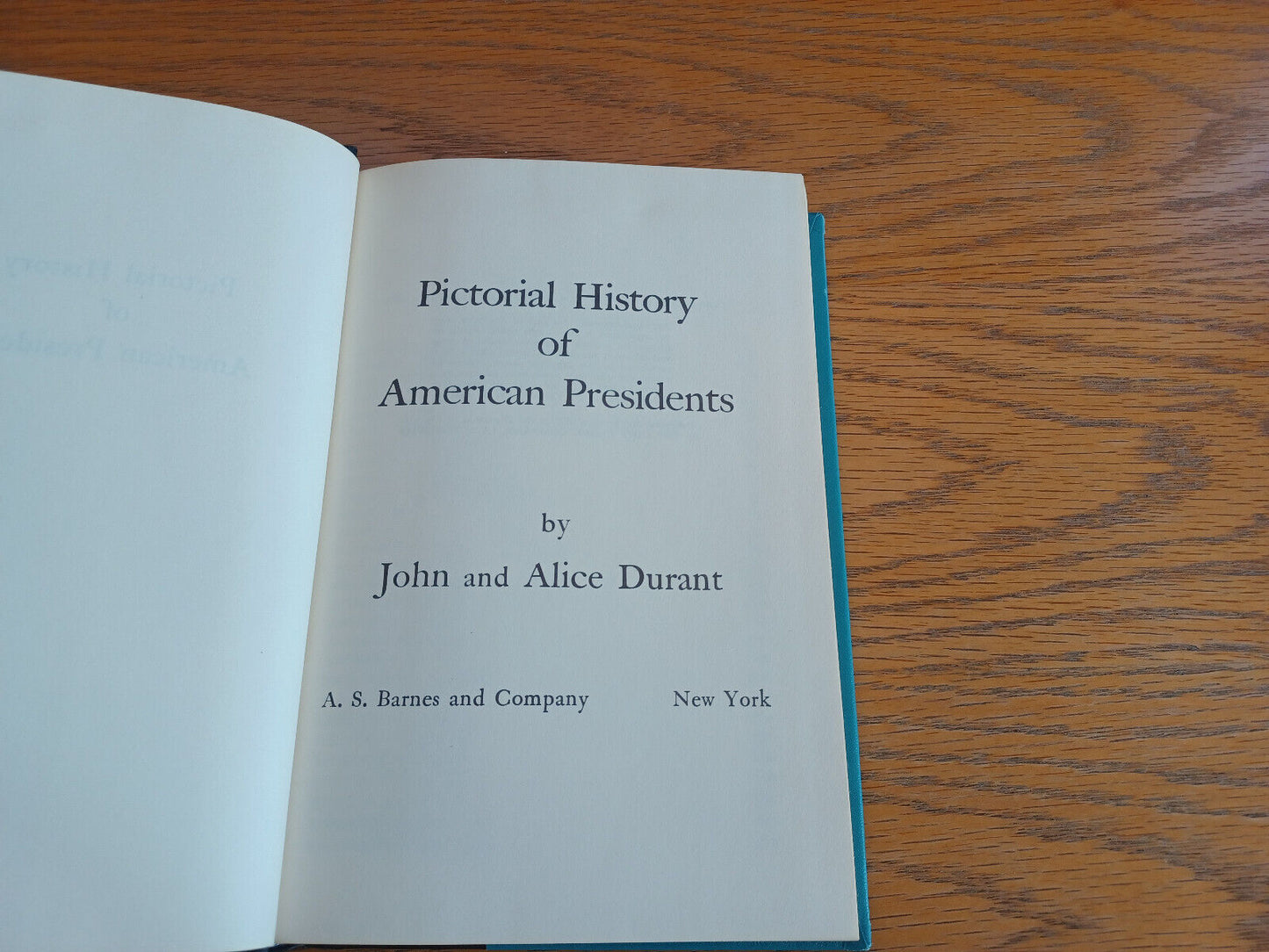 Pictorial History of American Presidents John and Alice Durant 1955 A S Barnes