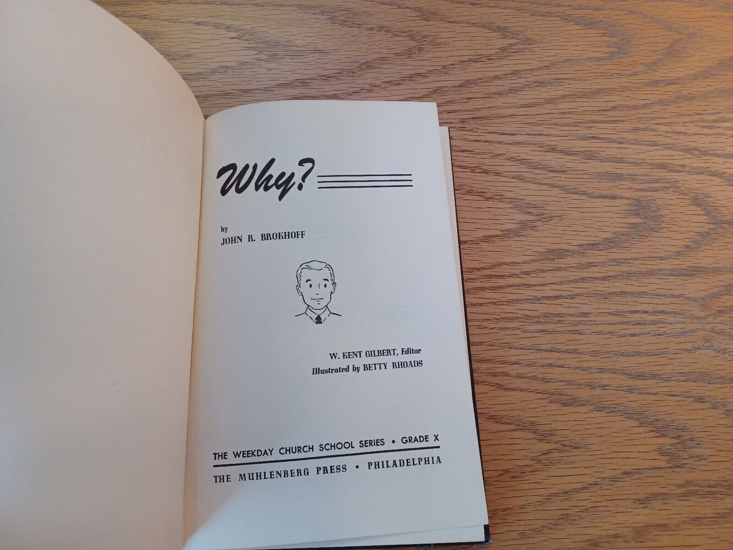 Why John R Brokhoff 1952 Grade X Hardcover Weekday Church School Series Muhlenbe
