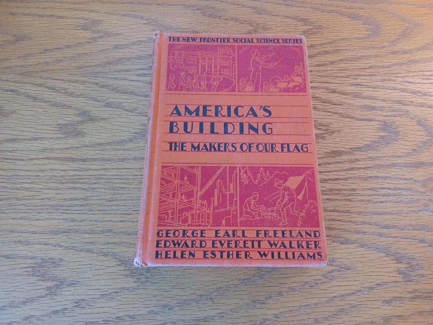 America's Building The Makers Of Our Flag George Earl Freeland 1947 Hardcover