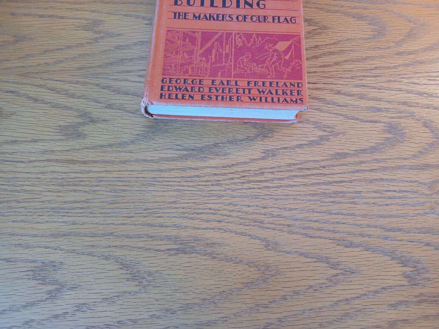America's Building The Makers Of Our Flag George Earl Freeland 1947 Hardcover