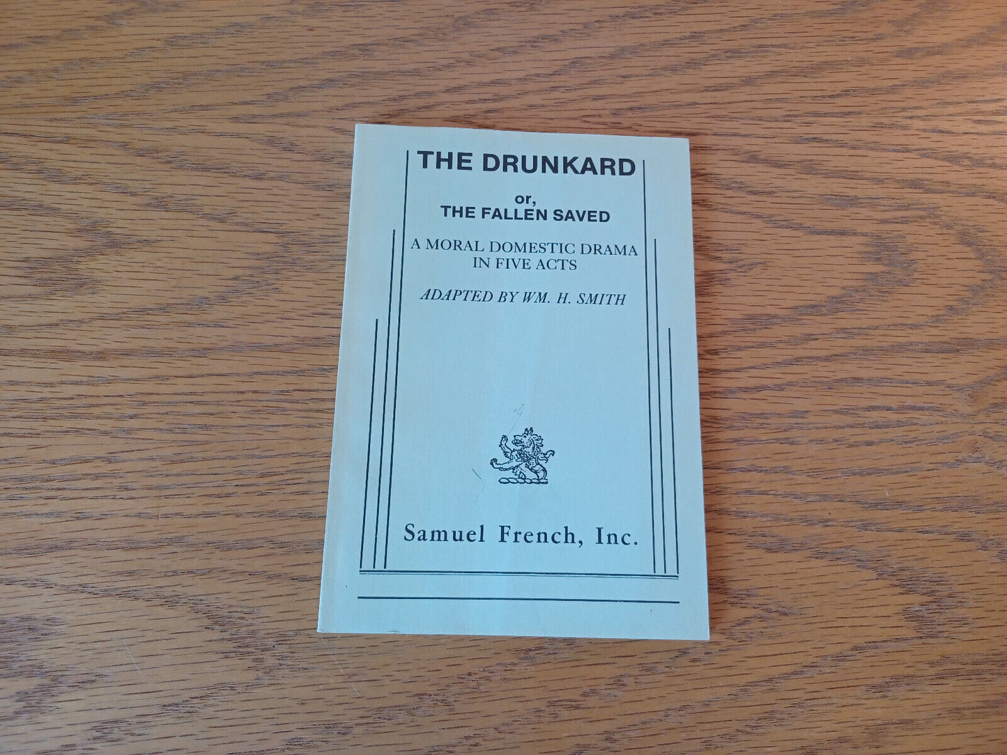 The Drunkard A Moral Domestic Drama In Five Acts Wm H Smith Samuel French