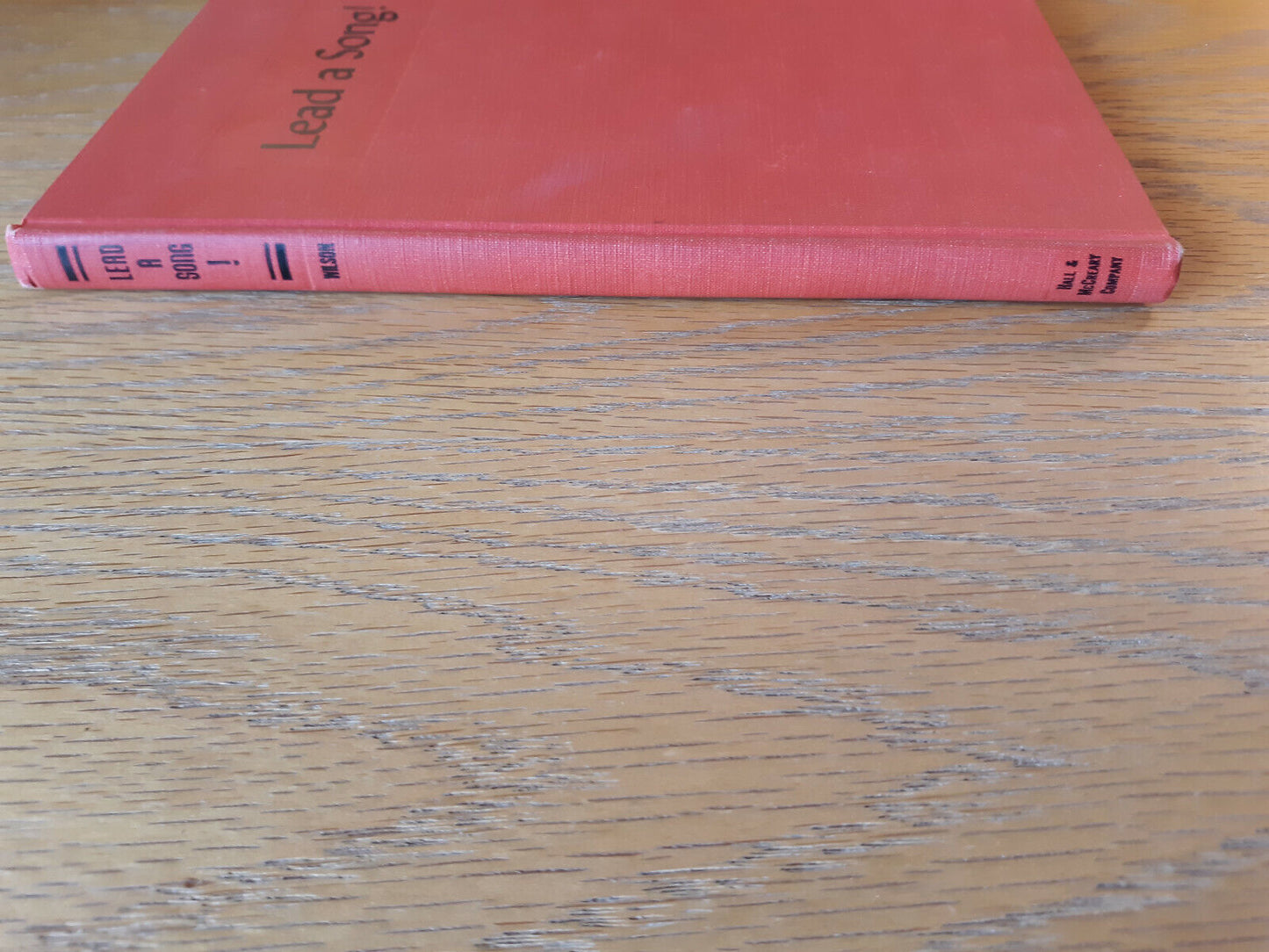 Lead A Song Harry Robert Wilson 1942 Hardcover Schmitt, Hall & McCreary