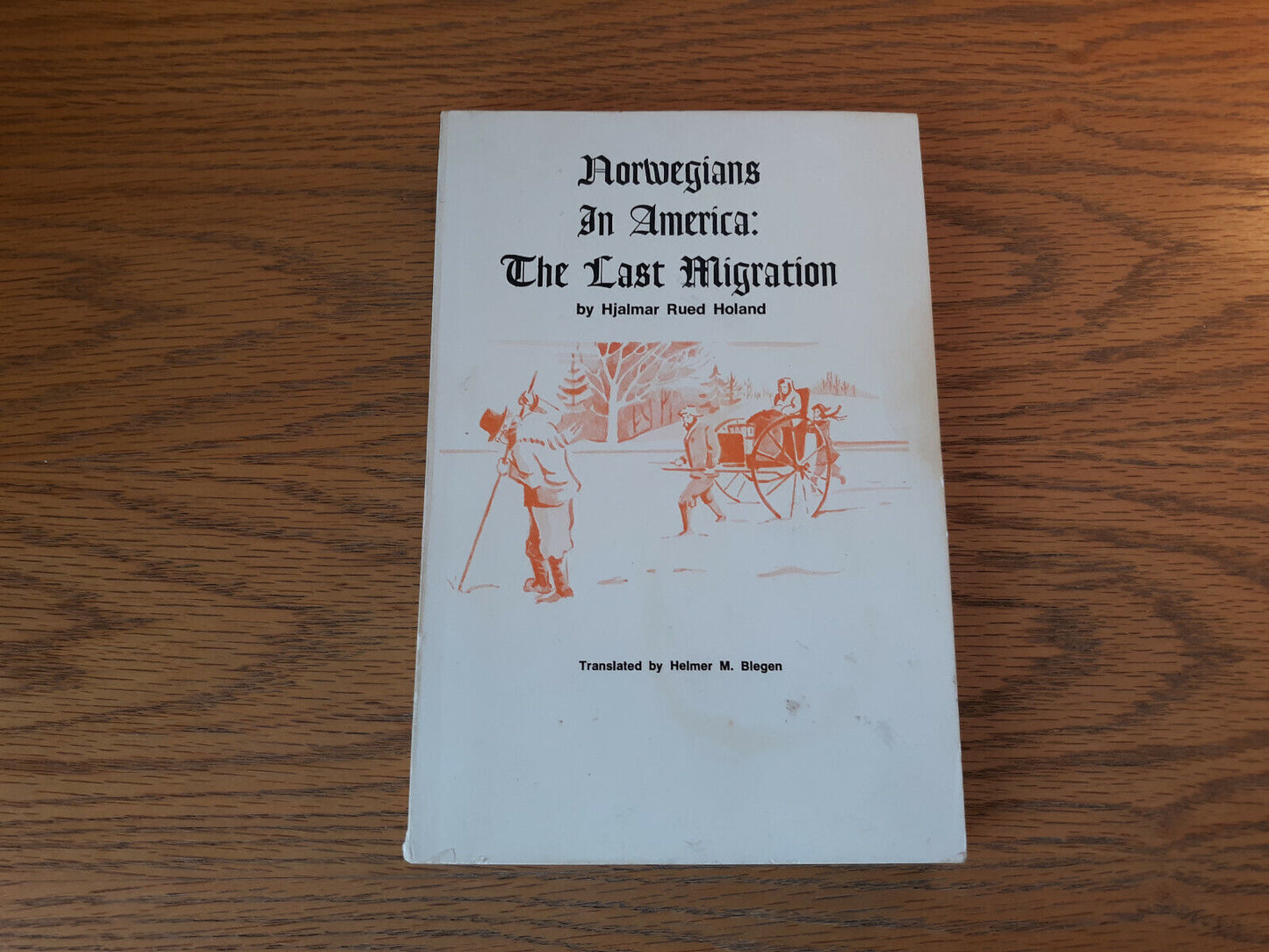 Norwegians In America The Last Migration Hjalmar Rued Holand 1978