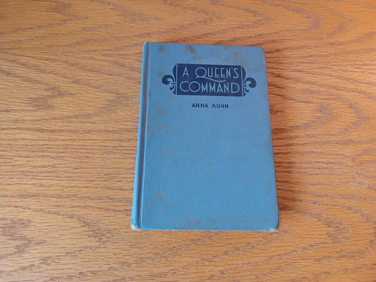 A Queen's Command Anna Kuhn 1954 Hardcover Bruce