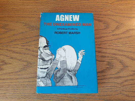 Agnew The Unexamined Man Robert Marsh 1971 Hardcover Dust Jacket