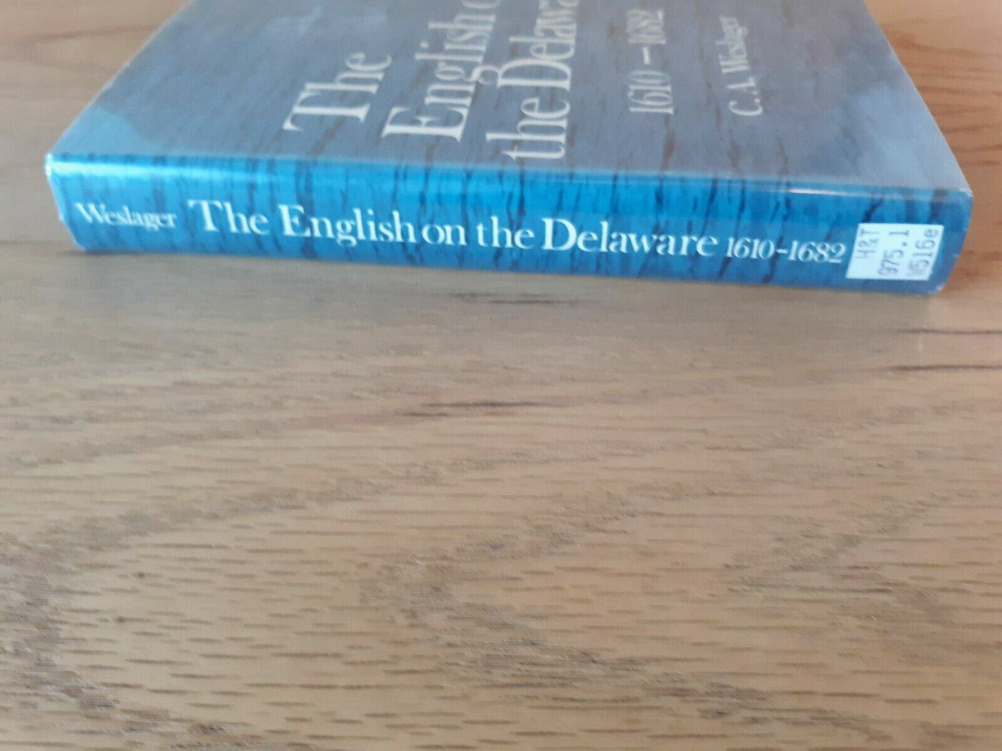 C A Weslager / ENGLISH ON THE DELAWARE 1610-1682. 1967 HC DJ