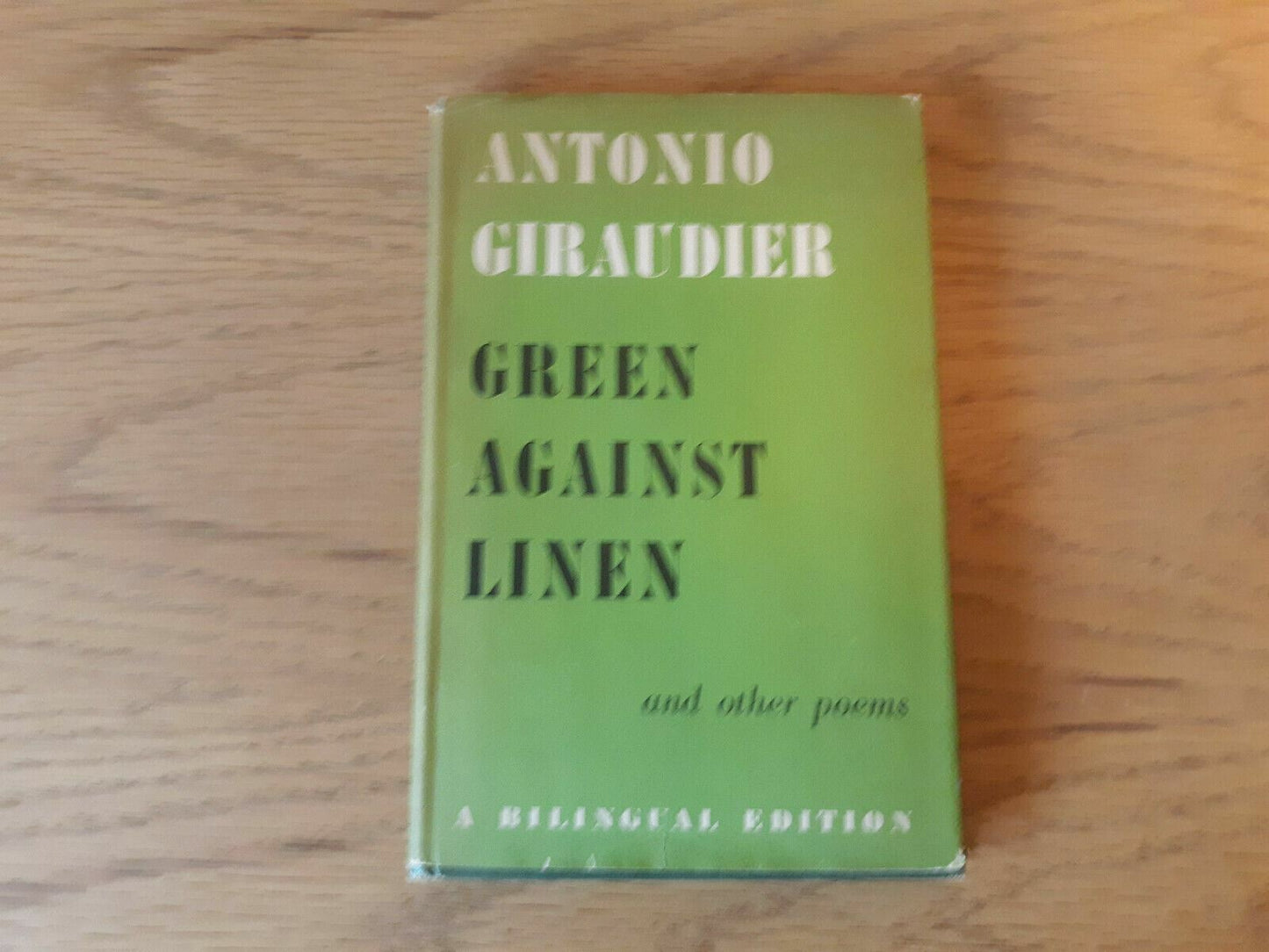 Green Against Linen And Other Poems. A Bilingual Edition 1957 Antonio Giraudier