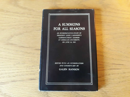 A Summons for All Seasons JFK Commencement Address by Galen Hanson 1966