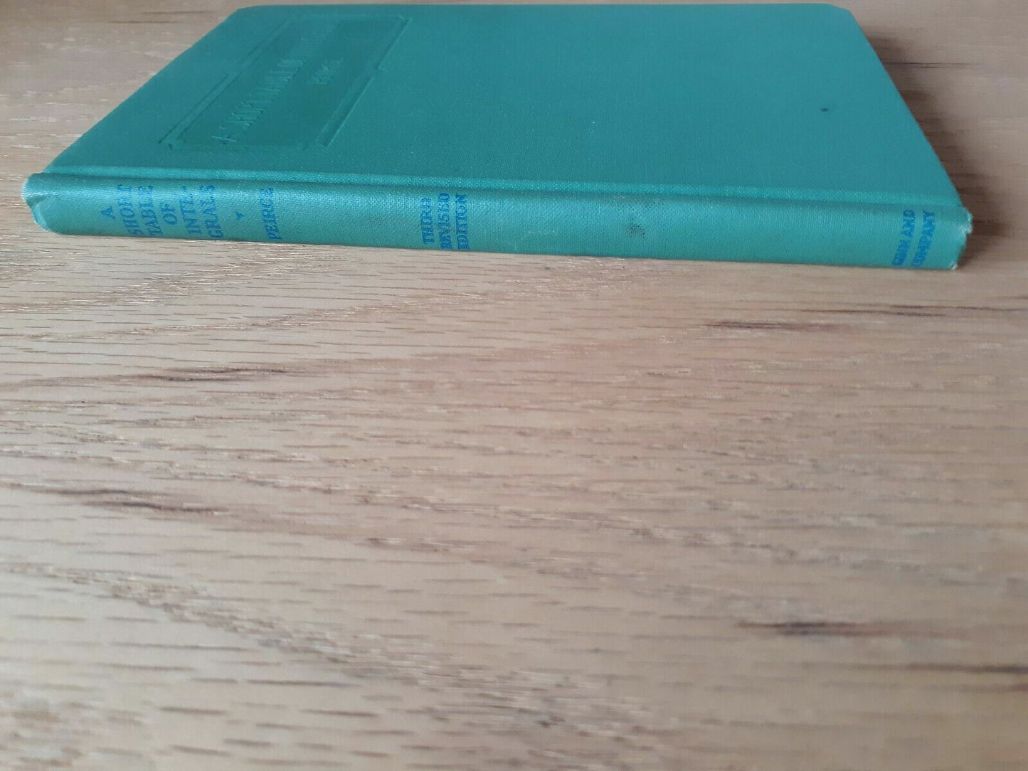 1929 A Short Table of Integrals HC by B.O. Pierce - 3rd Revised Edition