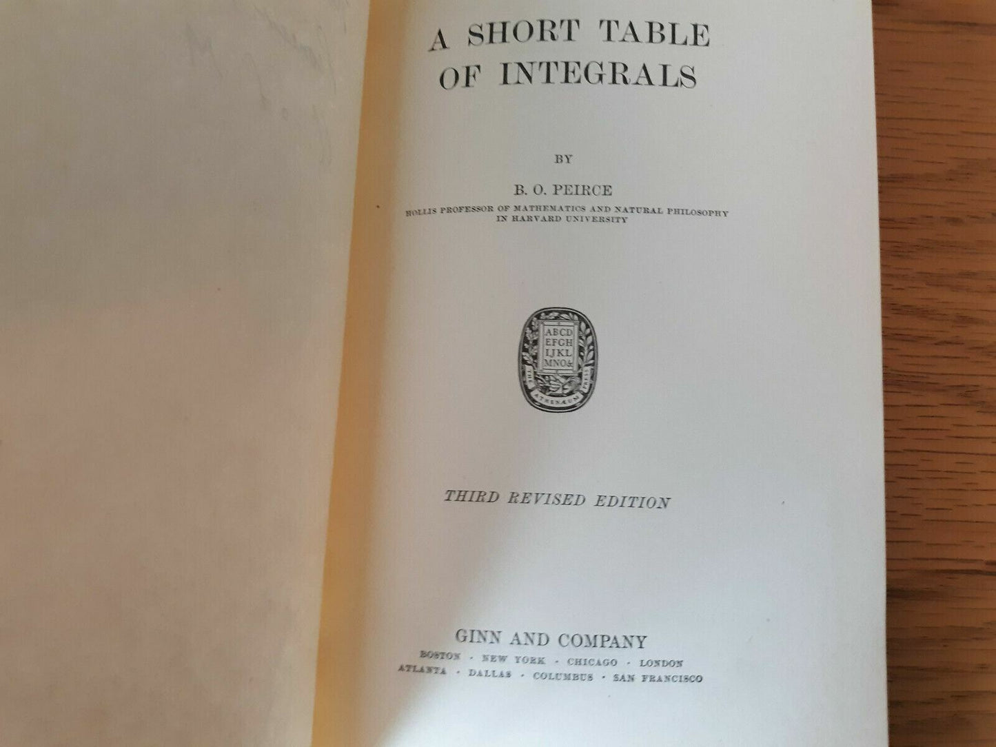 1929 A Short Table of Integrals HC by B.O. Pierce - 3rd Revised Edition