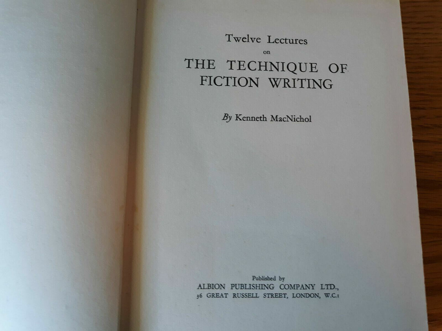 12 Lectures On The Technique Of Fiction Writing By Kenneth Macnichol