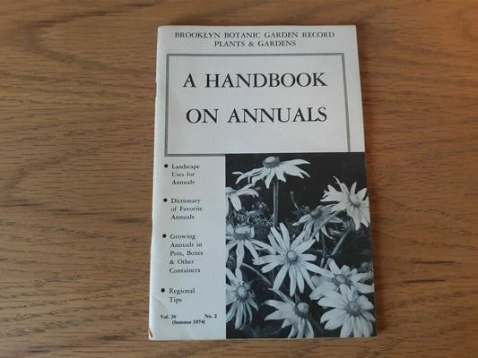 A Handbook On Annuals 1974 Brooklyn Botanic Garden Record Plants & Gardens
