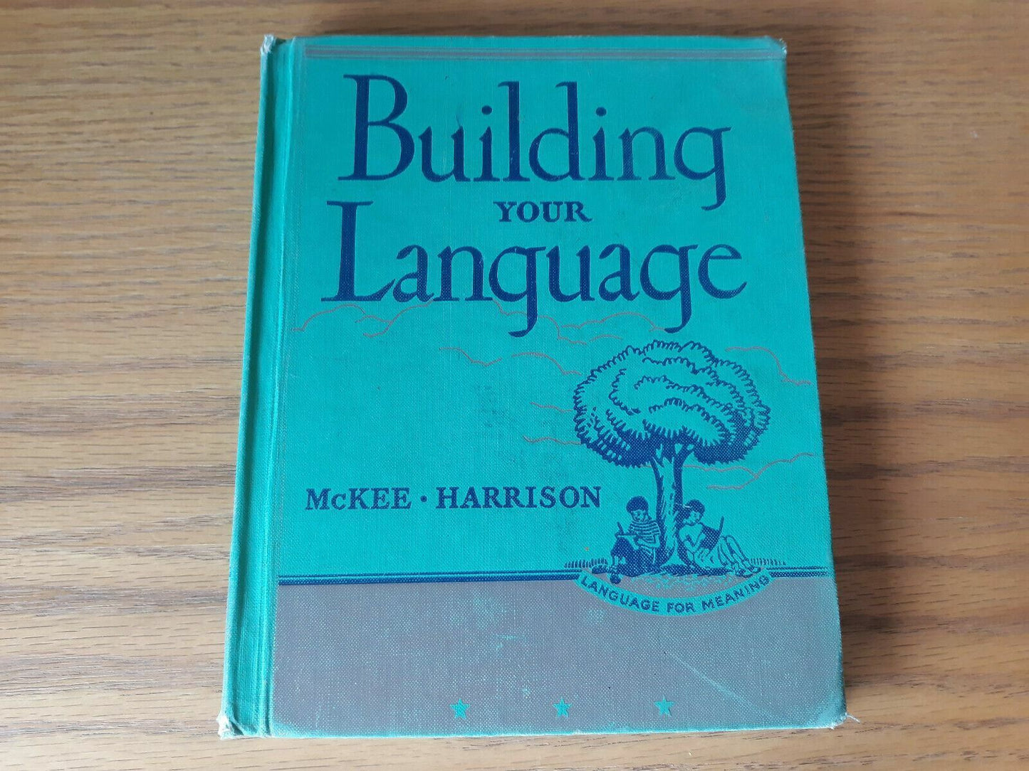 Building Your Language (Language for Meaning) by McKee-Harrison 1956