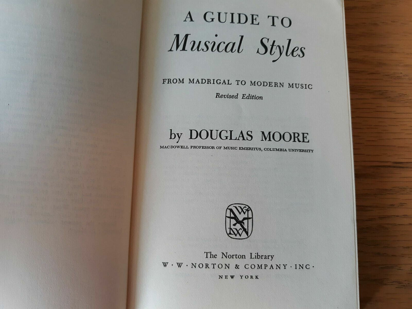 A Guide to Musical Styles From Madrigal to Modern Music by Moore, Douglas 1962