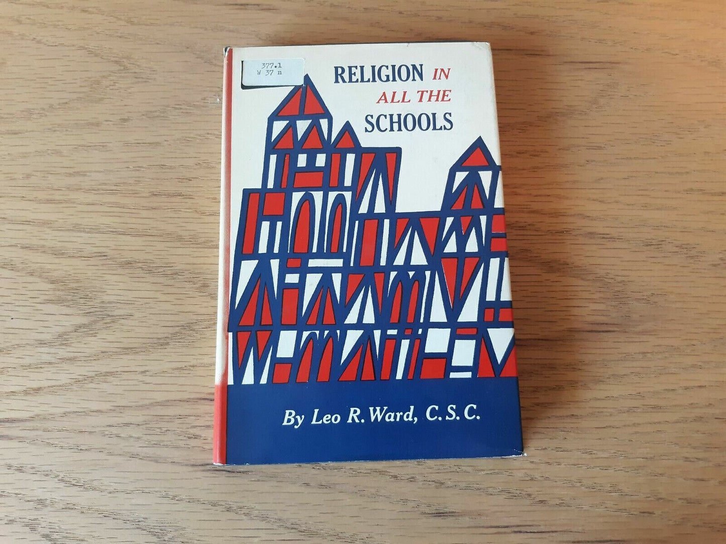 Religion in All the Schools (1960) by Leo R. Ward Hardcover Dust Jacket