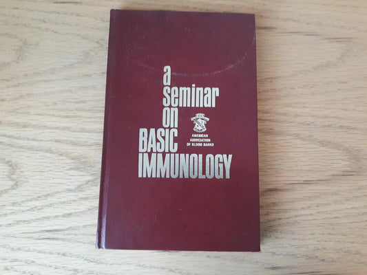 A Seminar On Basic Immunology 1971 American Association Of Blood Banks