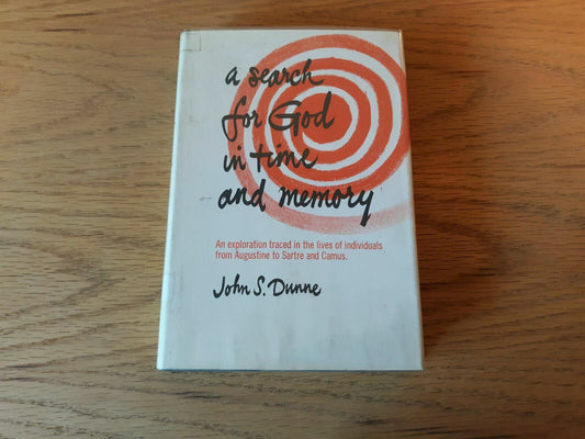 A Search for God in Time and Memory by Dunne, John S. 1st Printing HC/DJ 1969