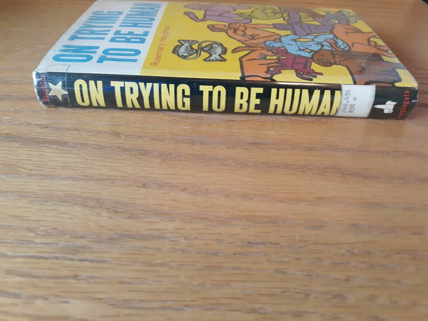 ON TRYING TO BE HUMAN By Rosemary Haughton - 1966, Catholic 1st Edition