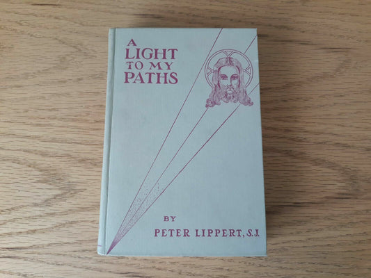 A Light To My Paths Peter Lippert 1941 Hardcover