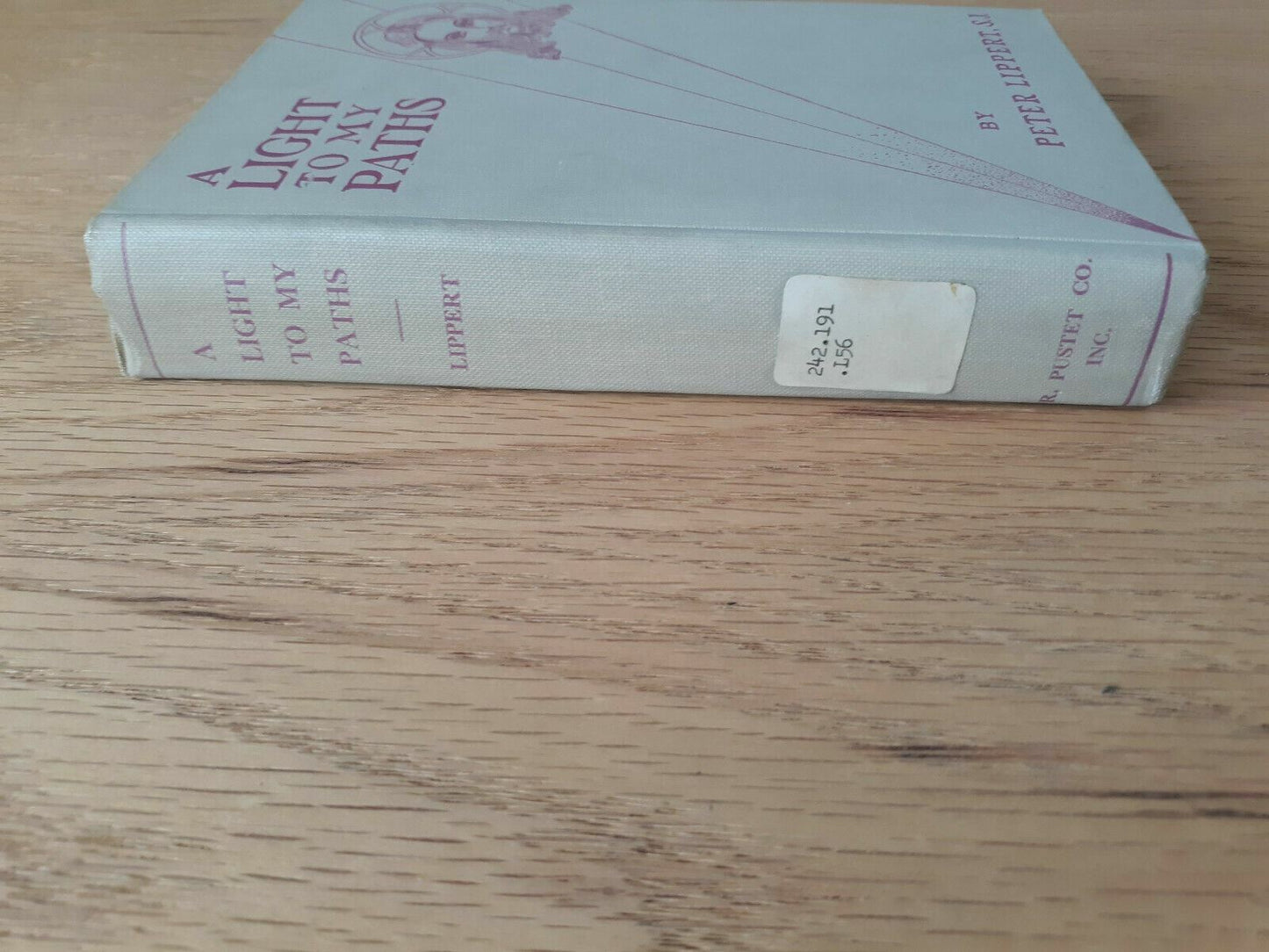 A Light To My Paths Peter Lippert 1941 Hardcover