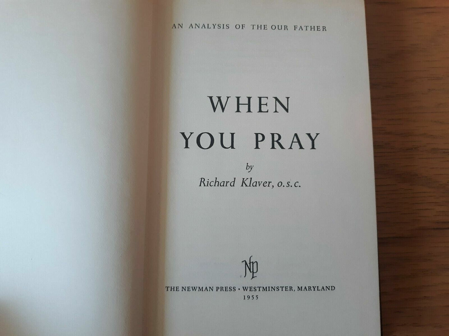 1955 When You Pray Book Analysis Of The Our Father Richard Klaver Hardcover