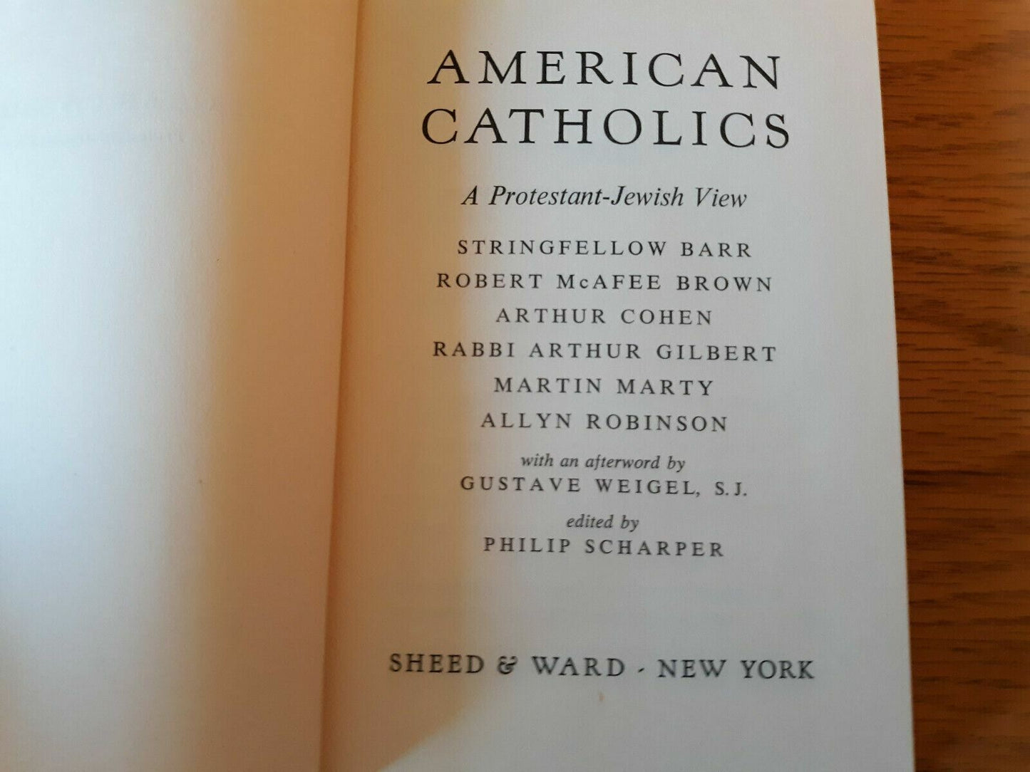 American Catholics: A Protestant - Jewish View by Weigel, Gustave 1959