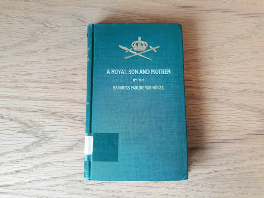 A Royal Son and Mother by Baroness Pauline Von Hugel 1902