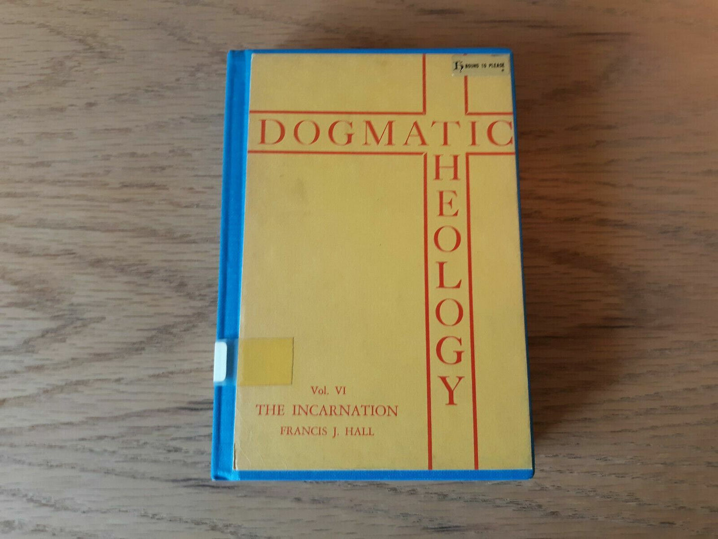 Dogmatic Theology Vol. VI : The Incarnation by Francis J. Hall 1968 Catholic