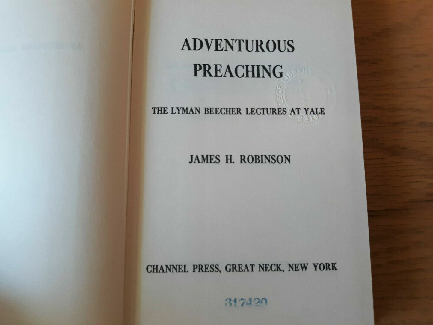 Adventurous Preaching (The Lyman Beecher Lectures at Yale) by James H. Robinson