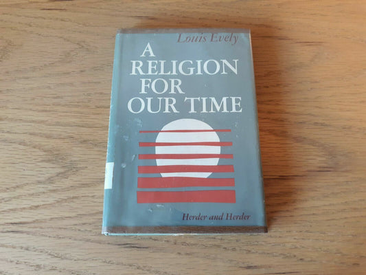 A Religion for Our Time by Louis Evely 1968 Hardcover DJ