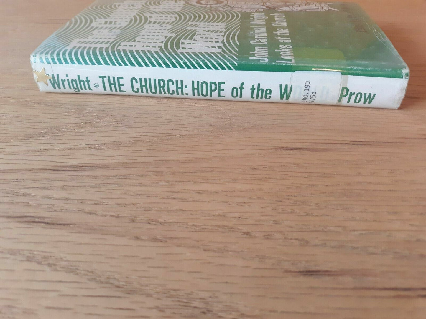 1972 THE CHURCH: HOPE OF THE WORLD 1st Ed by Cardinal John Wright BIBLE Catholic