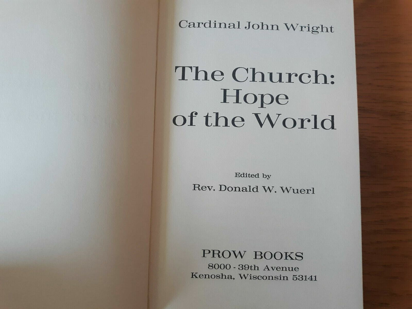 1972 THE CHURCH: HOPE OF THE WORLD 1st Ed by Cardinal John Wright BIBLE Catholic