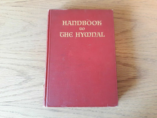 A HANDBOOK TO THE HYMNAL, William Covert & Calvin Weiss Laufer, eds. - 1936 -