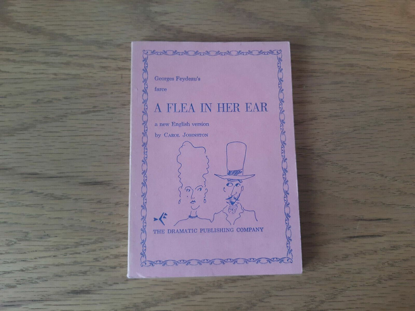 A Flea in Her Ear : A New English Version by Georges Feydeau 1968 Carol Johnston
