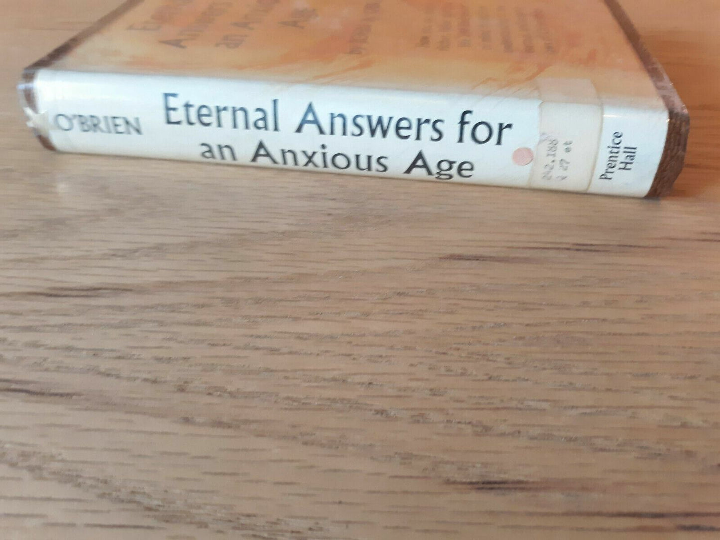Eternal Answers for an Anxious Age - John A. O'Brien - 1962 HC/DJ