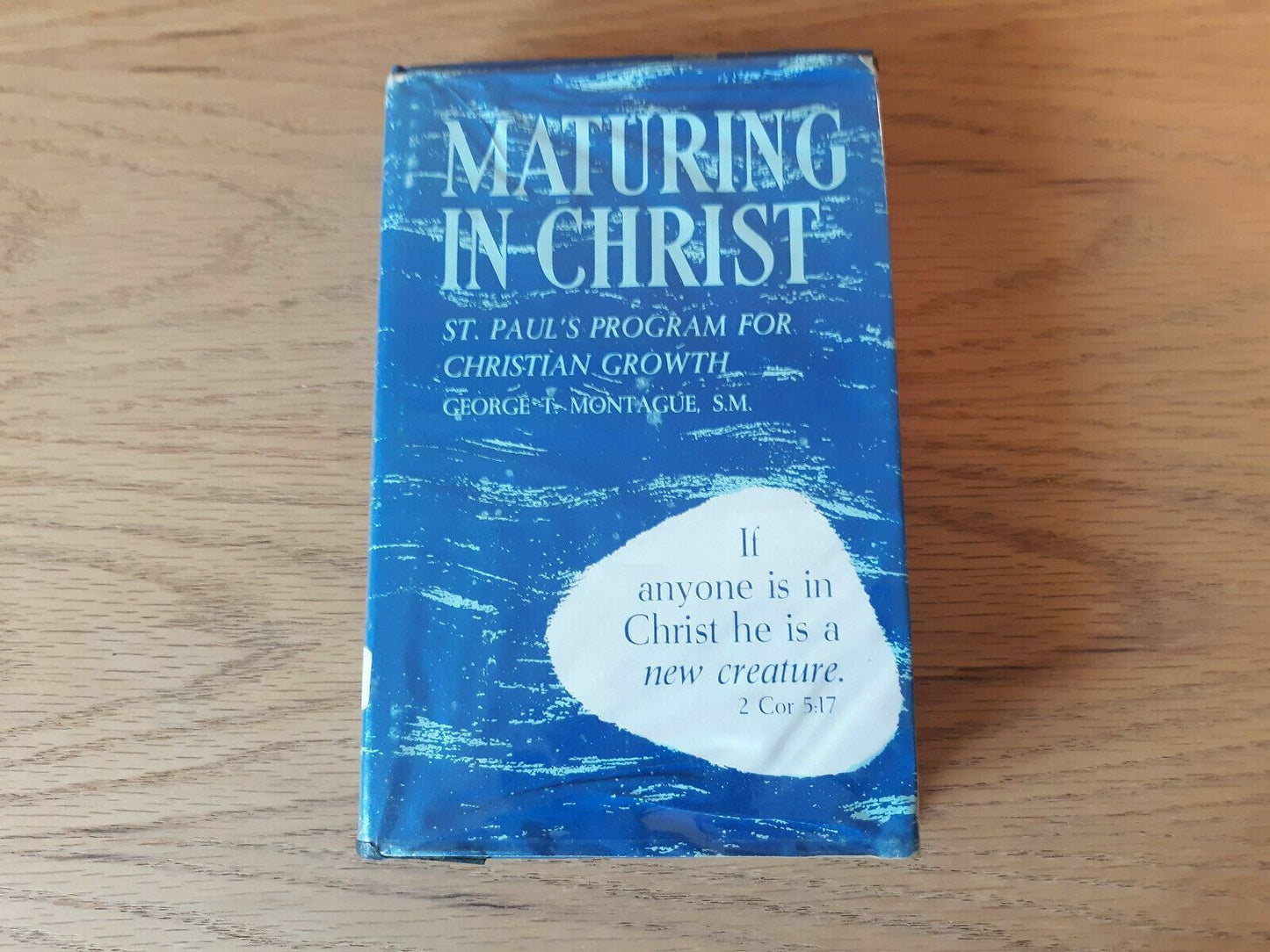 Maturing In Christ Saint Paul's Program for Christian Growth 1964 George Montagu